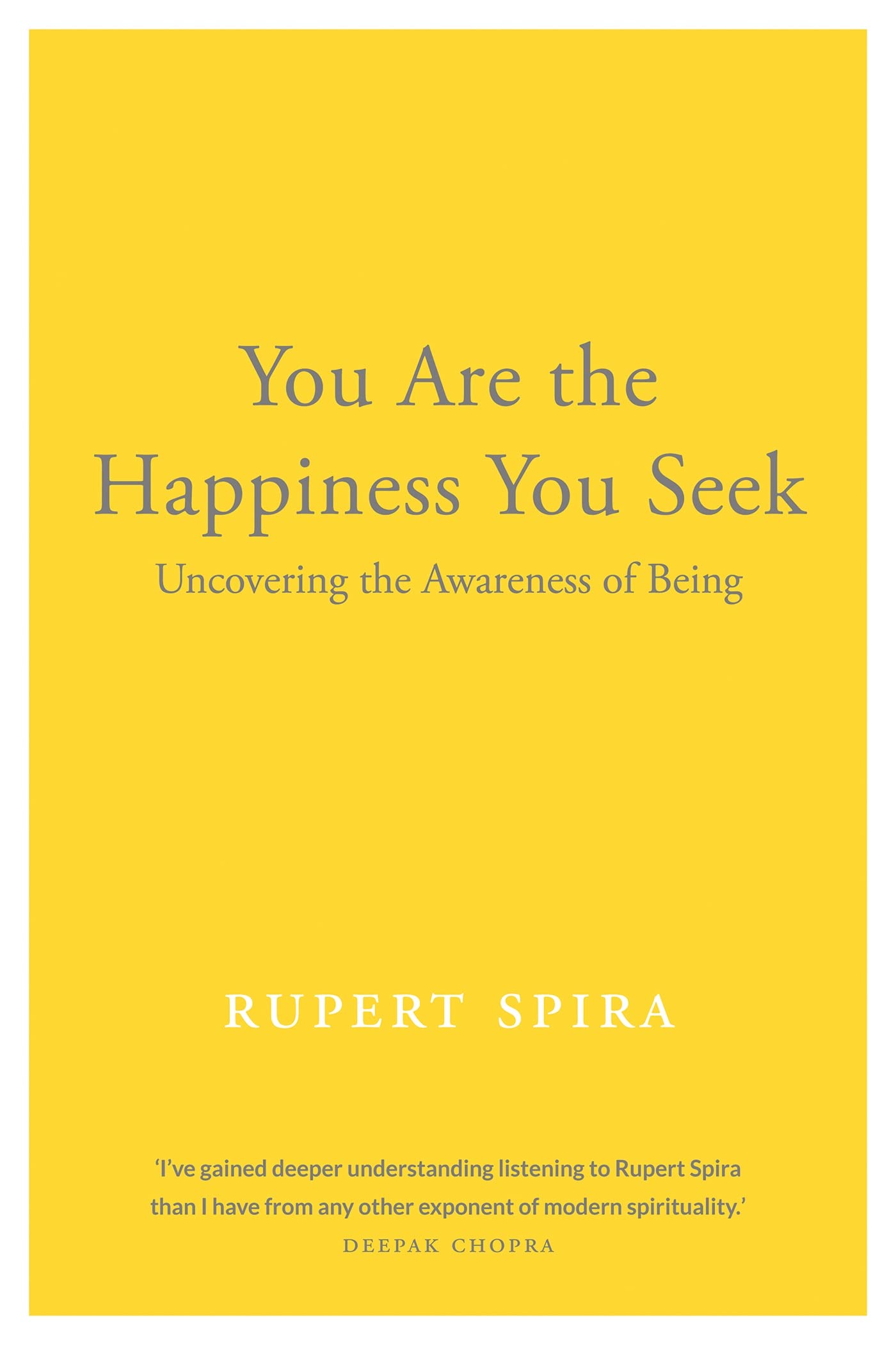 You Are the Happiness You Seek: Uncovering the Awareness of Being,Used