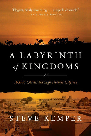 A Labyrinth of Kingdoms: 10,000 Miles through Islamic Africa,Used