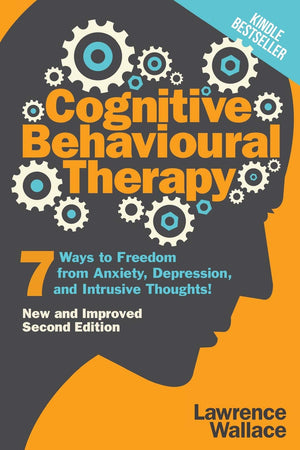 Cognitive Behavioural Therapy: 7 Ways to Freedom from Anxiety, Depression, and Intrusive Thoughts (Happiness is a trainable, att,Used