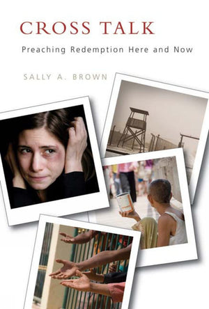 Cross Talk: Preaching Redemption Here and Now,Used