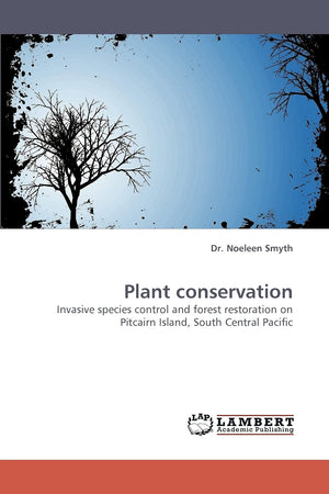 Plant conservation: Invasive species control and forest restoration on Pitcairn Island, South Central Pacific,Used