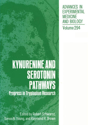 Kynurenine And Serotonin Pathways: Progress In Tryptophan Research (Advances In Experimental Medicine And Biology, 294),Used
