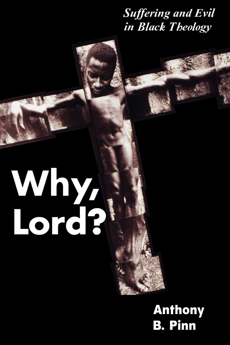 Why, Lord?: Suffering and Evil in Black Theology,Used