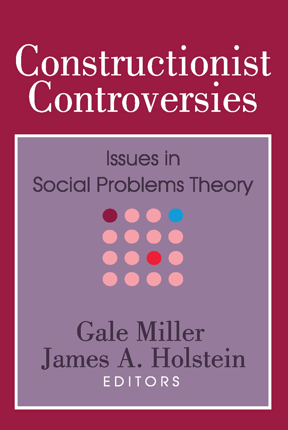 Constructionist Controversies: Issues in Social Problems Theory (Social Problems and Social Issues),Used