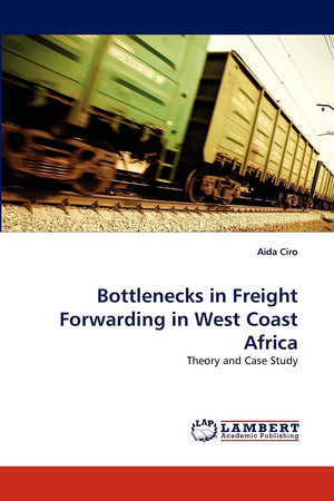 Bottlenecks in Freight Forwarding in West Coast Africa: Theory and Case Study,Used