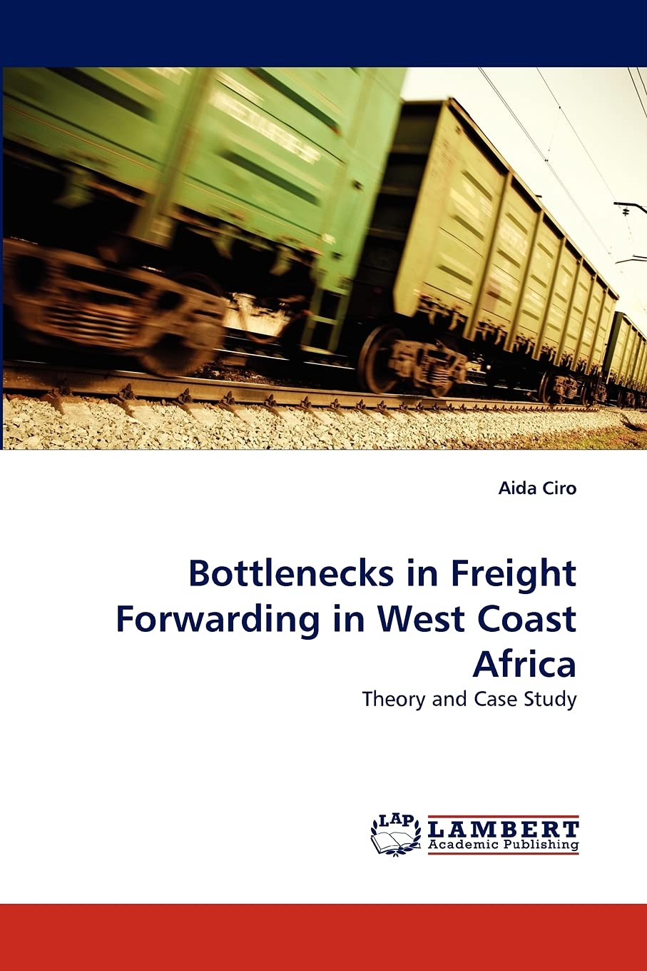 Bottlenecks in Freight Forwarding in West Coast Africa: Theory and Case Study,Used