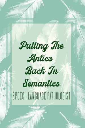 Putting The Antics Back In Semantics Speech Language Pathologist: Speech Therapist Notebook  Appreciation Gift for SLP Teacher,Used