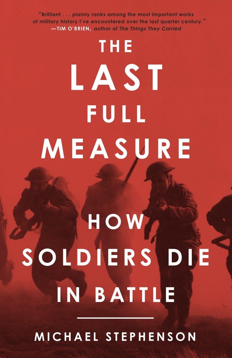 The Last Full Measure: How Soldiers Die in Battle