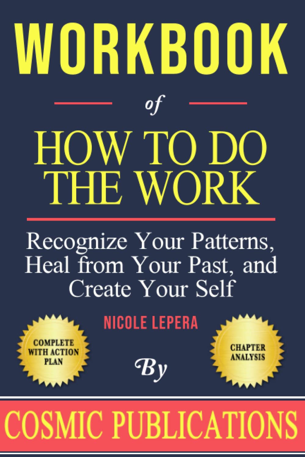 Workbook: How To Do The Work: Recognize Your Patterns, Heal from Your Past, and Create Your Self by Nicole LePera,Used
