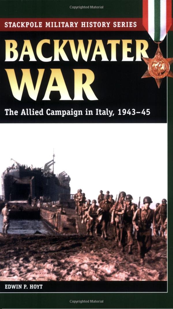 Backwater War: The Allied Campaign In Italy, 194345 (Stackpole Military History Series)