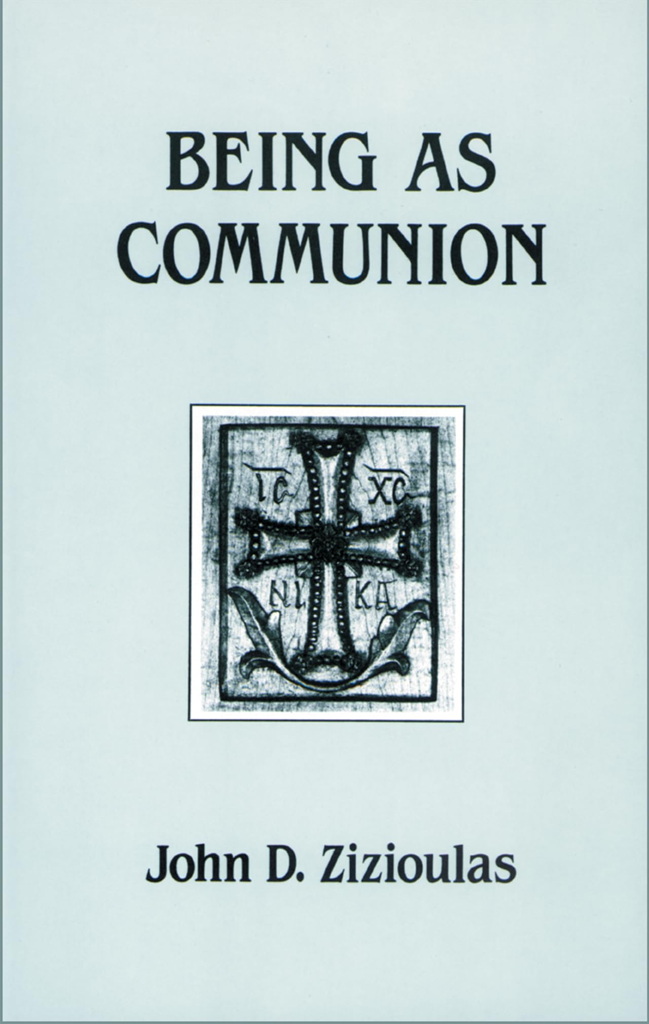 Being As Communion: Studies in Personhood and the Church (Contemporary Greek Theologians Series, 4),Used