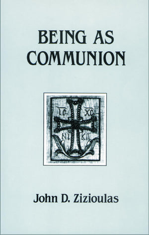Being As Communion: Studies in Personhood and the Church (Contemporary Greek Theologians Series, 4),Used