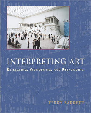 Interpreting Art: Reflecting, Wondering, And Responding,New