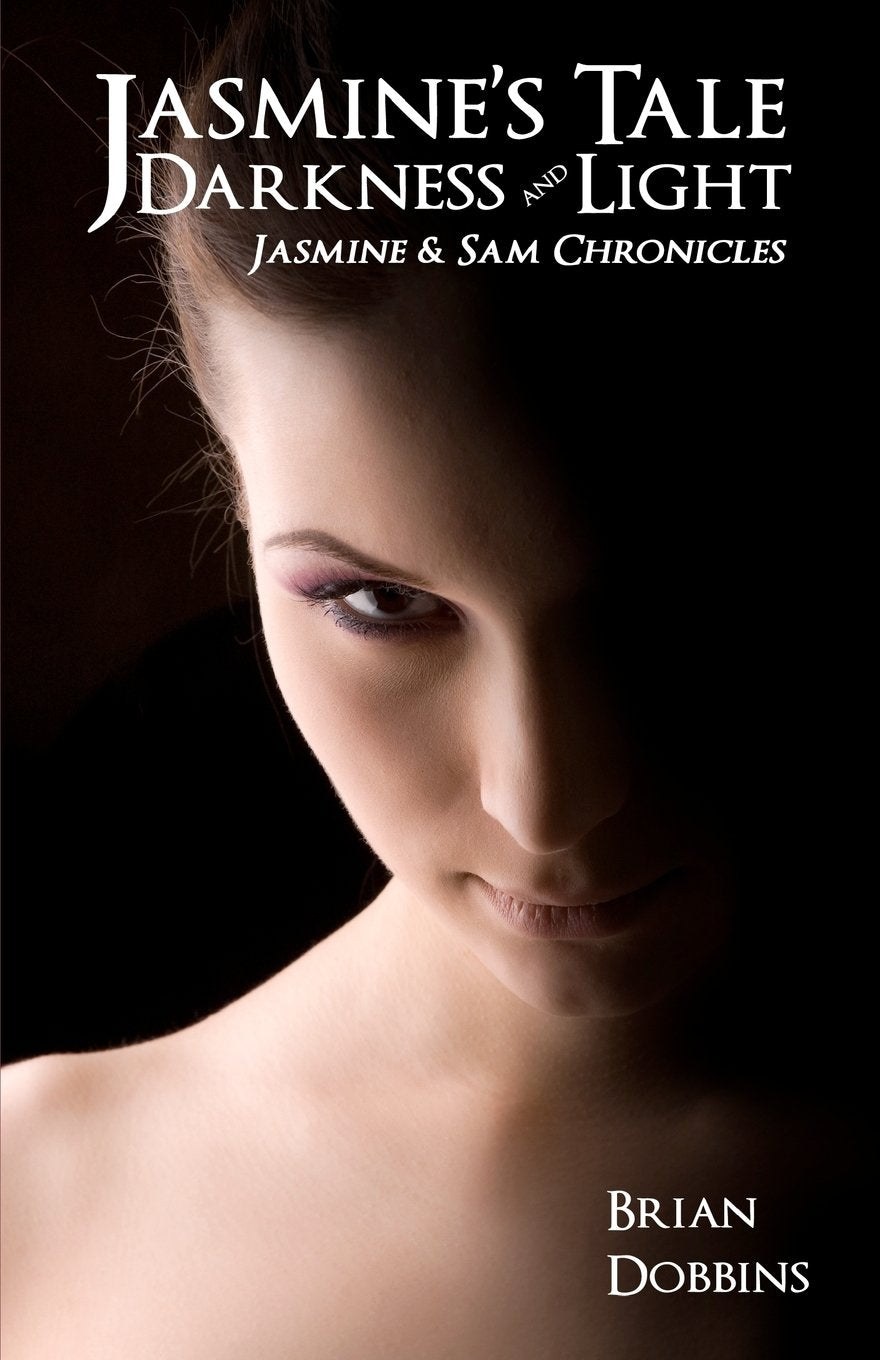 Jasmine'S Tale: Darkness And Light: Jasmine & Sam Chronicles: Book One,Used