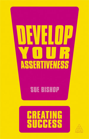 Develop Your Assertiveness (Creating Success, 138),Used