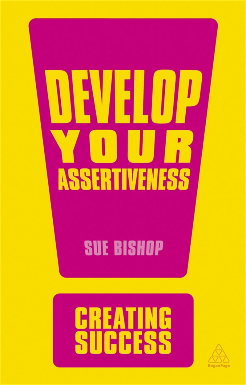 Develop Your Assertiveness (Creating Success, 138),Used