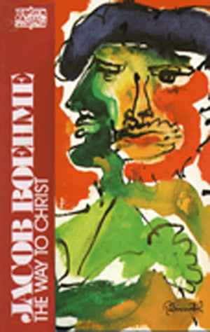 Jacob Boehme: The Way to Christ (Classics of Western Spirituality),New