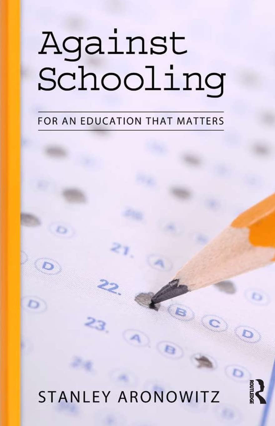 Against Schooling (Radical Imagination),Used