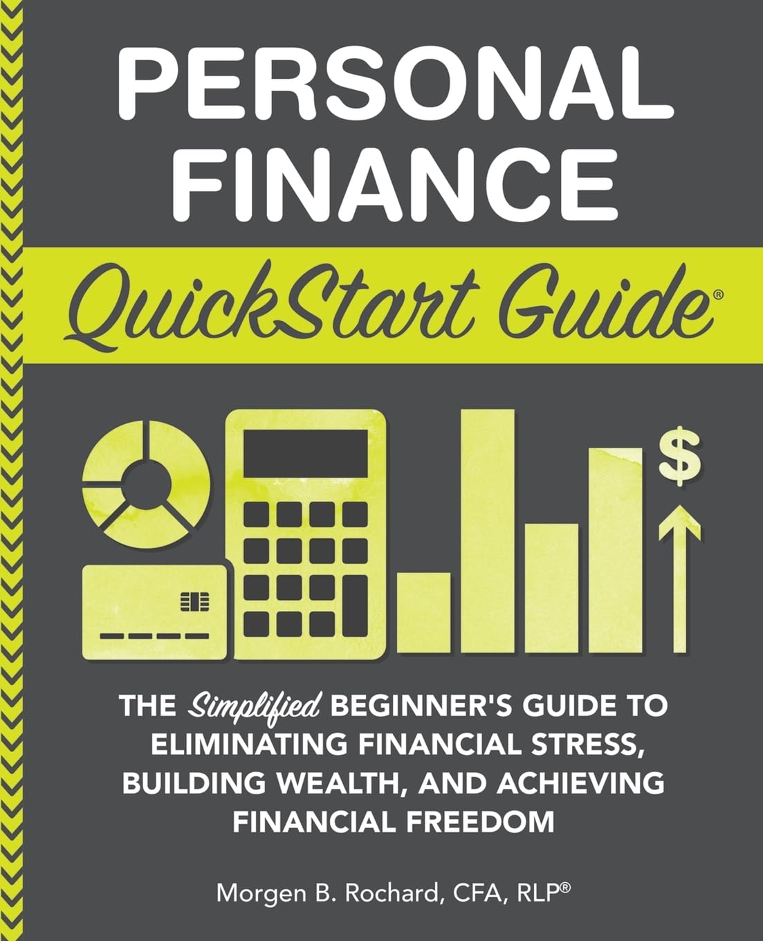 Personal Finance QuickStart Guide: The Simplified Beginners Guide to Eliminating Financial Stress, Building Wealth, and Achievin,Used