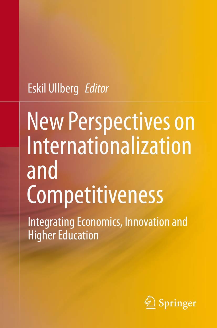 New Perspectives on Internationalization and Competitiveness: Integrating Economics, Innovation and Higher Education,New