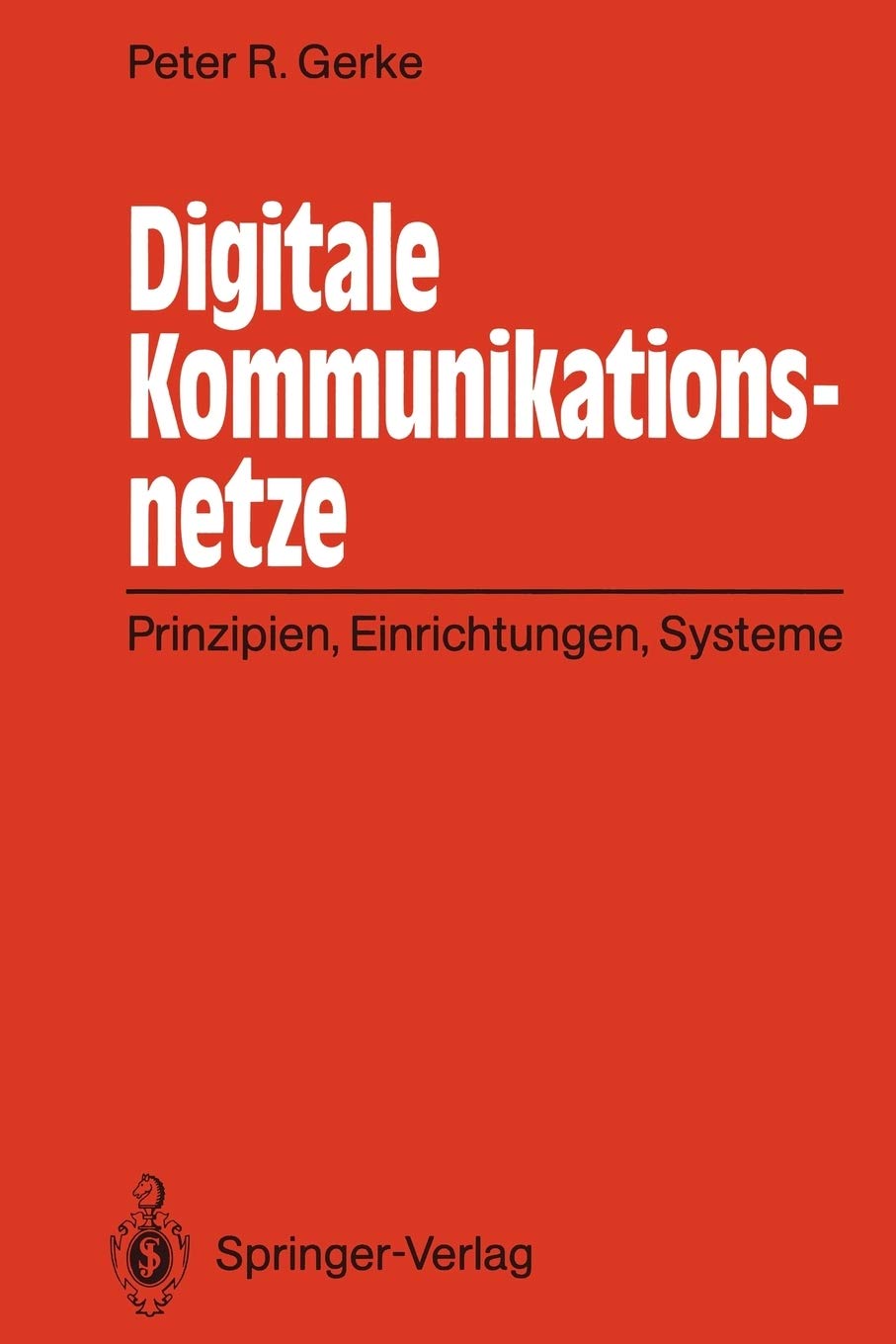 Digitale Kommunikationsnetze: Prinzipien, Einrichtungen, Systeme (German Edition),Used