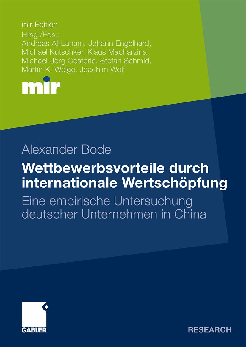Wettbewerbsvorteile durch internationale Wertschpfung: Eine empirische Untersuchung deutscher Unternehmen in China (mirEdition),Used