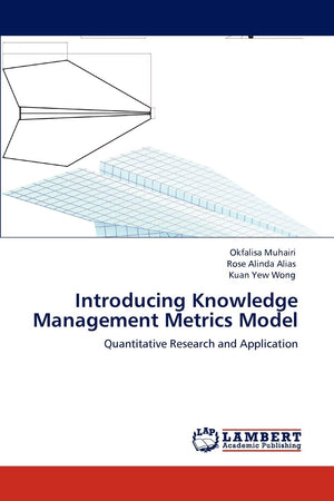 Introducing Knowledge Management Metrics Model: Quantitative Research and Application,Used
