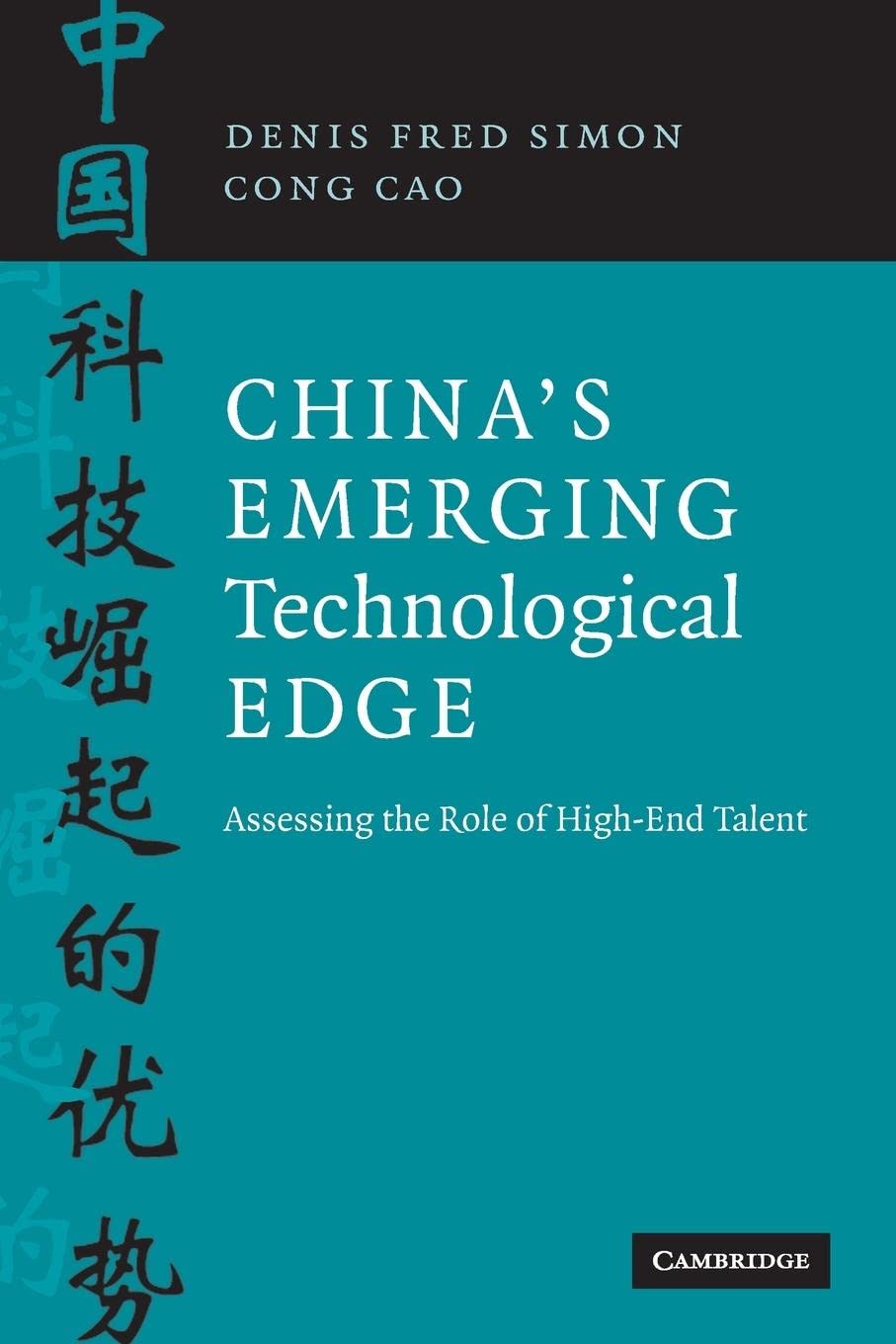 China's Emerging Technological Edge: Assessing the Role of HighEnd Talent,New
