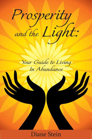 Prosperity And The Light: Your Guide To Living In Abundance,Used