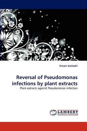 Reversal of Pseudomonas infections by plant extracts: Plant extracts against Pseudomonas infection,Used