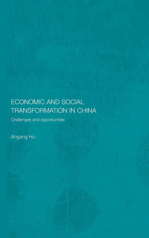 Economic And Social Transformation In China: Challenges And Opportunities (Routledge Studies On The Chinese Economy)