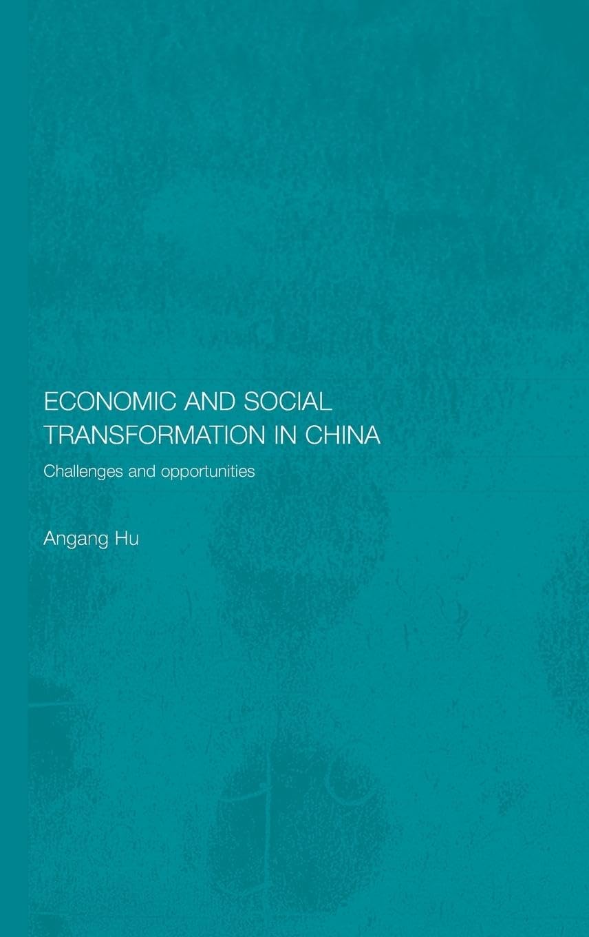 Economic And Social Transformation In China: Challenges And Opportunities (Routledge Studies On The Chinese Economy),New