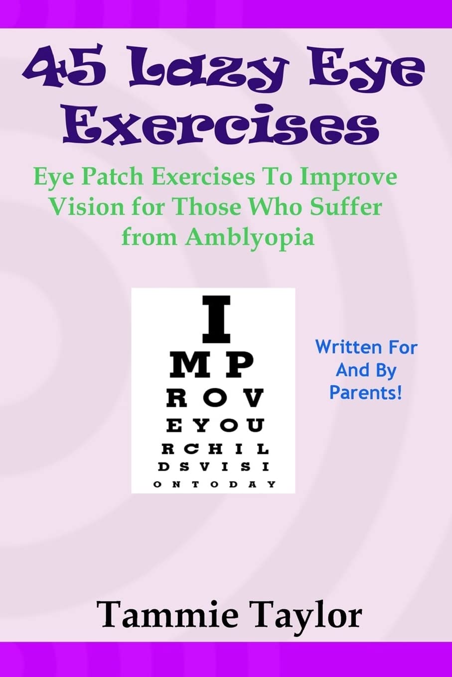 45 Lazy Eye Exercises: Eye Patch Exercises To Improve Vision for Those Who Suffer From Amblyopia,Used