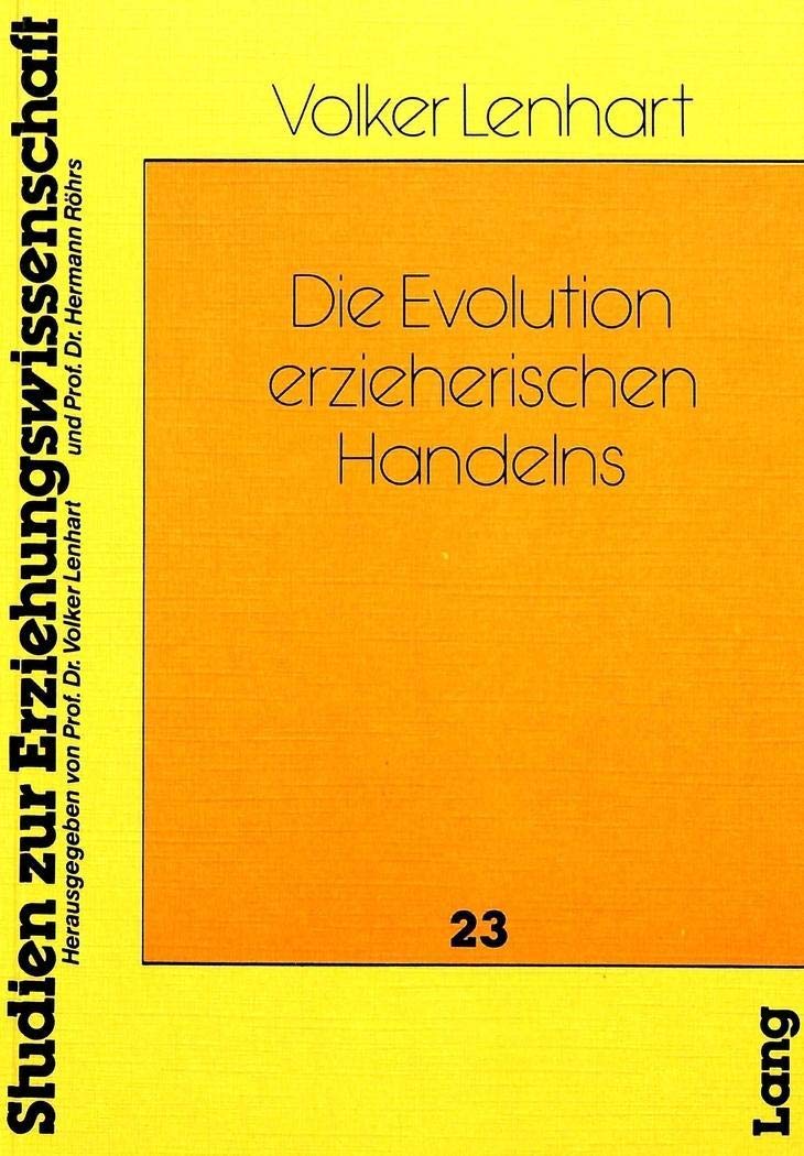 Die Evolution erzieherischen Handelns (Heidelberger Studien zur Erziehungswissenschaft) (German Edition),Used