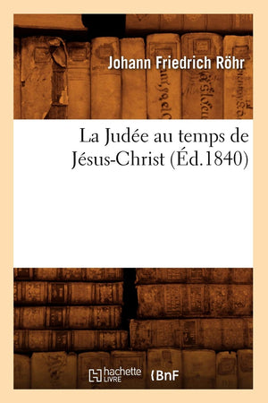 La Jude Au Temps de JsusChrist, (d.1840) (Religion) (French Edition),Used