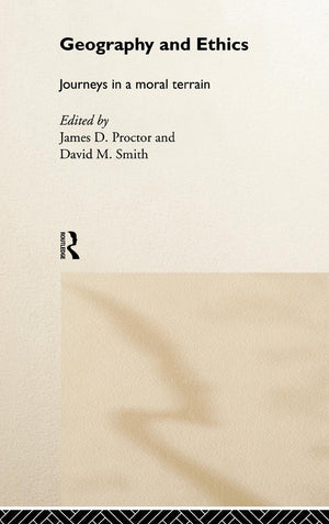Geography and Ethics: Journeys in a Moral Terrain,Used