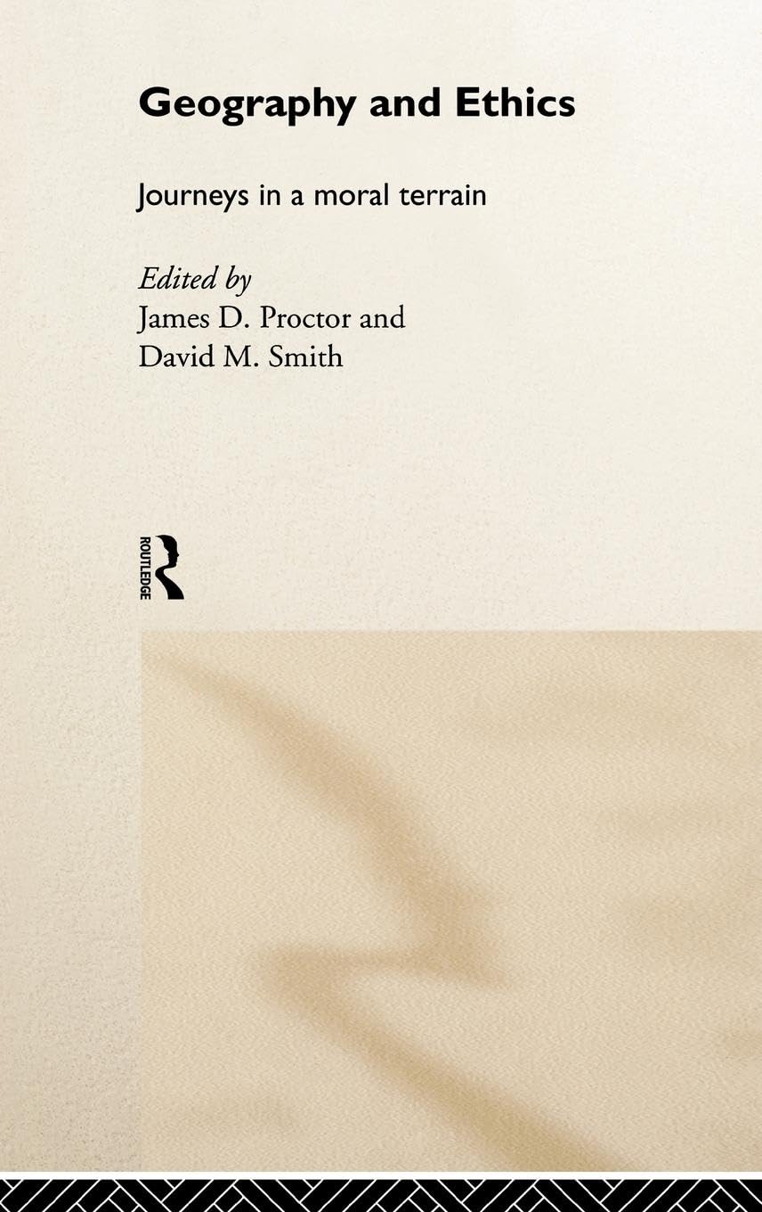Geography and Ethics: Journeys in a Moral Terrain,Used