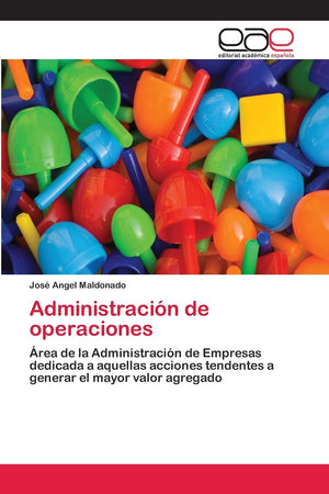 Administracin de operaciones: rea de la Administracin de Empresas dedicada a aquellas acciones tendentes a generar el mayo,Used