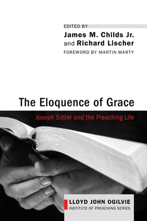 The Eloquence Of Grace (Lloyd John Ogilvie Institute Of Preaching),Used