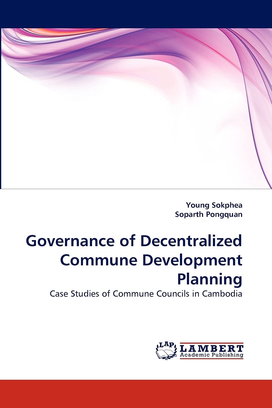 Governance of Decentralized Commune Development Planning: Case Studies of Commune Councils in Cambodia,Used