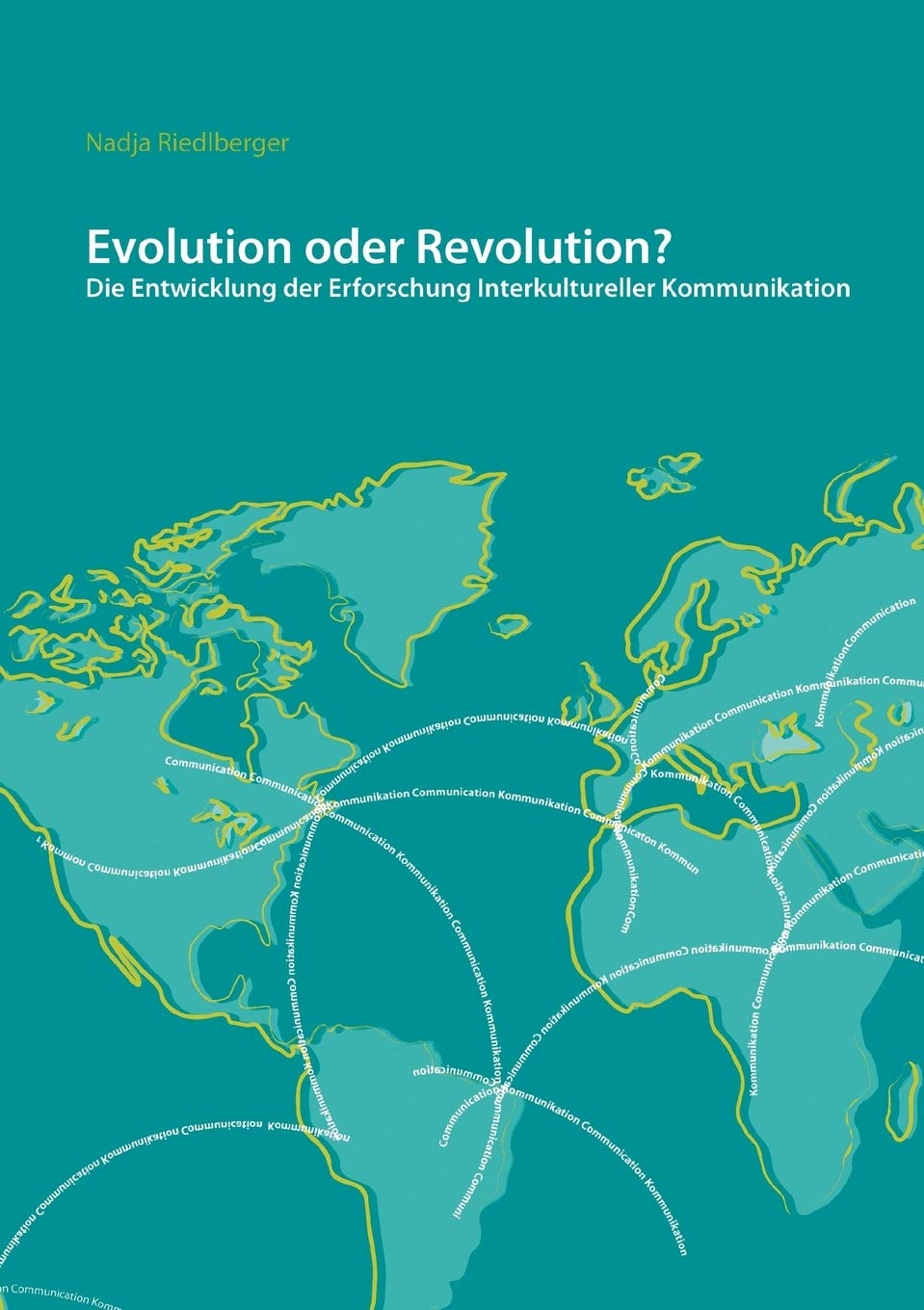 Evolution oder Revolution? Die Entwicklung der Erforschung Interkultureller Kommunikation: Ein regionaler Vergleich (German Edit,Used