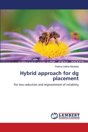 Hybrid approach for dg placement: For loss reduction and improvement of reliability,Used