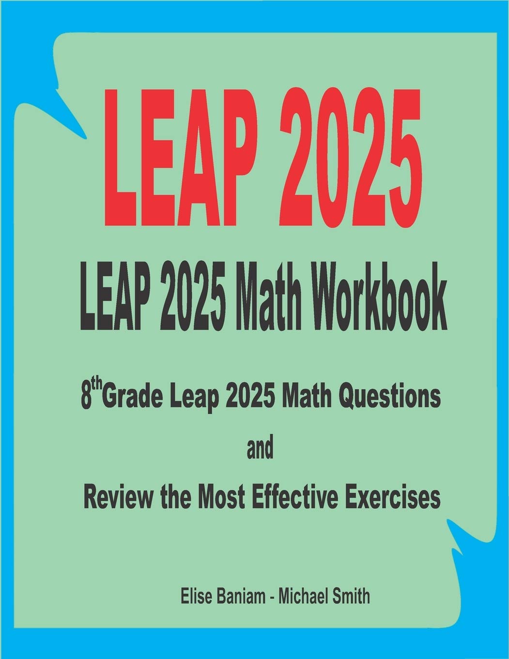 LEAP 2025 Math Workbook: 8th Grade LEAP 2025 Math Questions and Review the Most Effective Exercises,Used