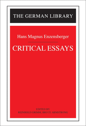 Critical Essays: Hans Magnus Enzensberger (German Library),New