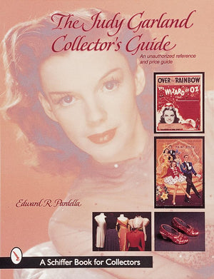 The Judy Garland Collector's Guide: An Unauthorized Reference and Price Guide,Used