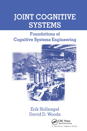 Joint Cognitive Systems: Foundations of Cognitive Systems Engineering,Used