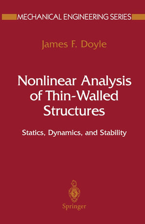 Nonlinear Analysis of ThinWalled Structures: Statics, Dynamics, and Stability (Mechanical Engineering Series),New