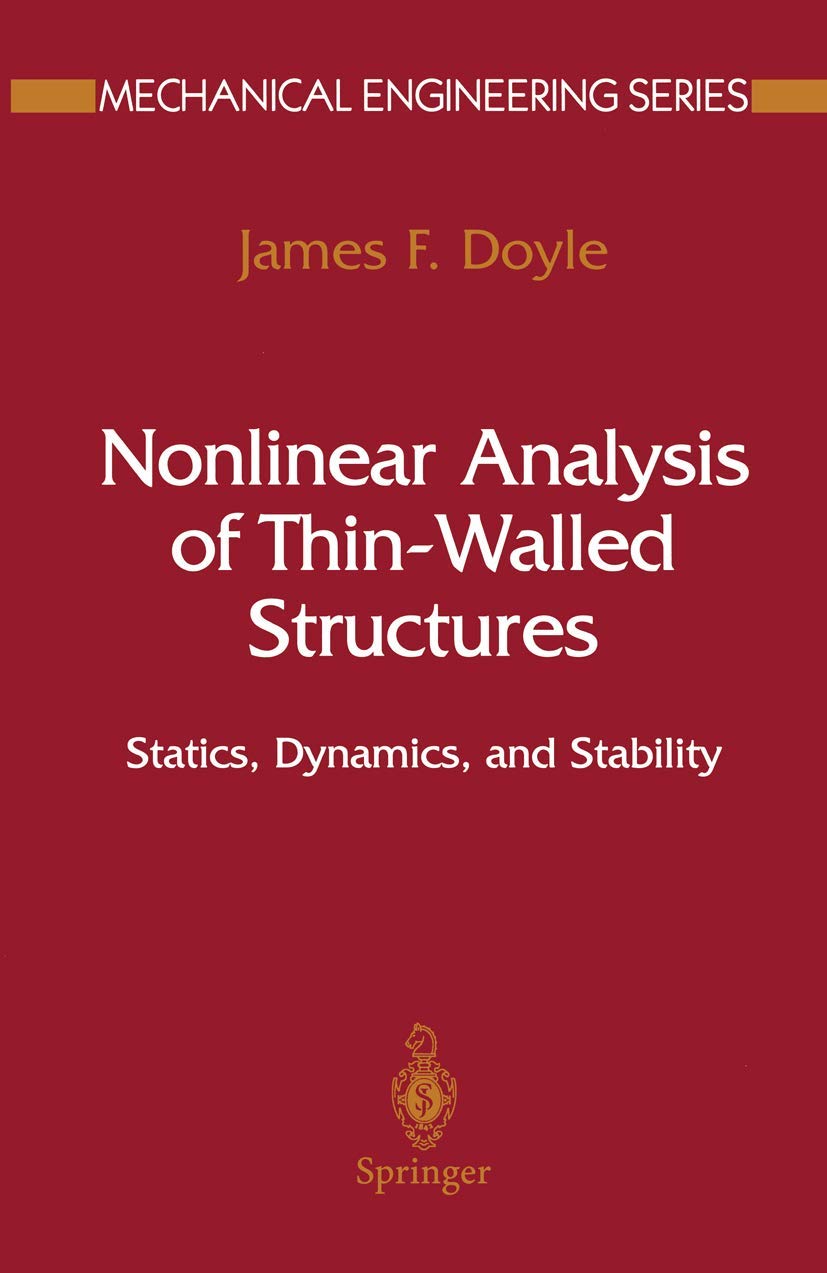 Nonlinear Analysis of ThinWalled Structures: Statics, Dynamics, and Stability (Mechanical Engineering Series),New