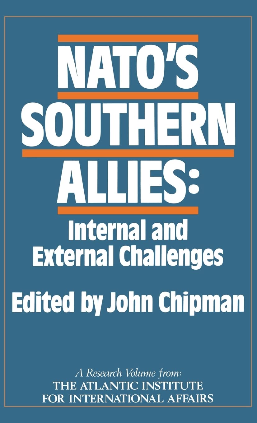 Nato'S Southern Allies: Internal And External Challenges (Routledge/Soas Contemporary Politics And Culture In The Midd)