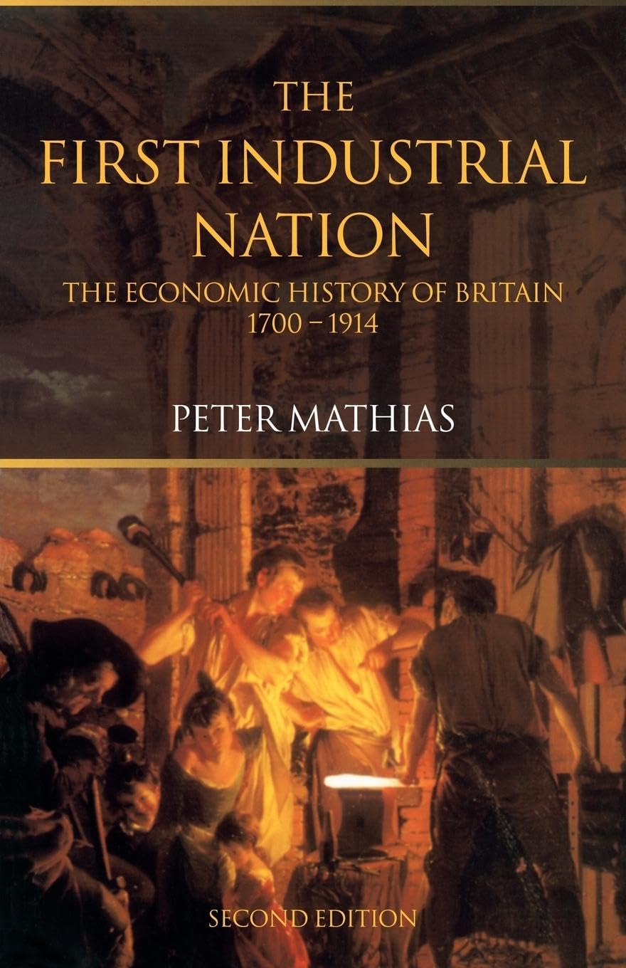 The First Industrial Nation: The Economic History of Britain 17001914,Used